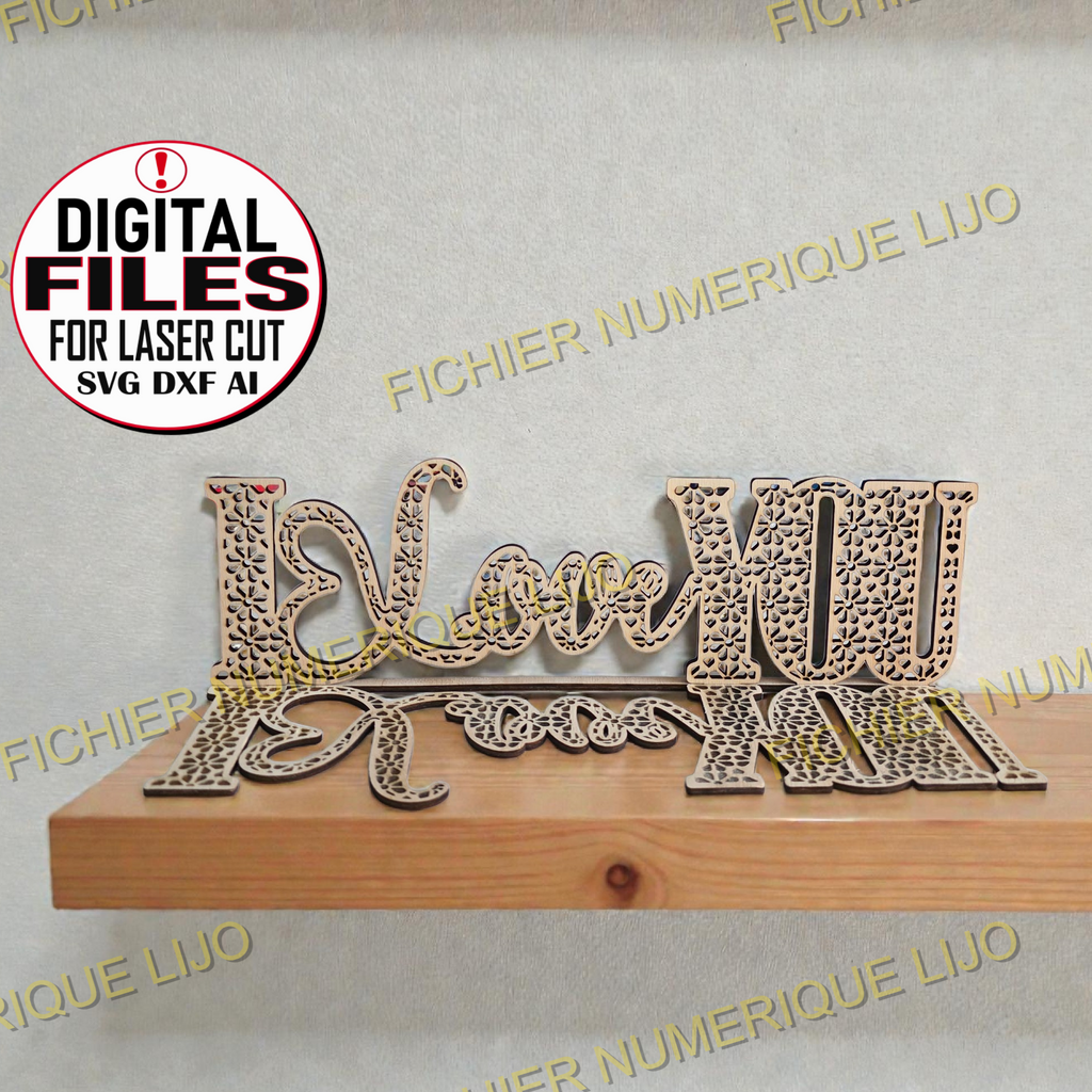 Fichier décoration I LOVE YOU fichier files laser cut décoration mariage anniversaire fete des meres i love you amour dxf svg